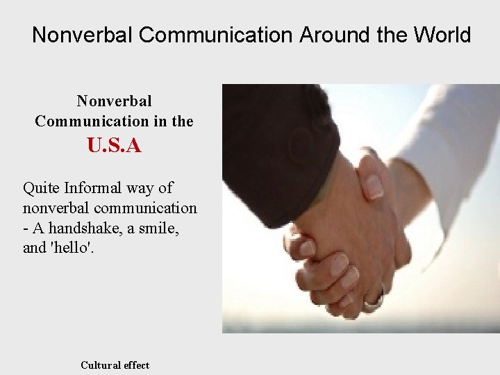 Nonverbal Communication Around the World Nonverbal Communication in the U. S. A Quite Informal Nonverbal Communication Around the World Nonverbal Communication in the U. S. A Quite Informal