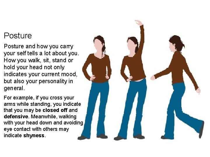 Posture and how you carry your self tells a lot about you. How you Posture and how you carry your self tells a lot about you. How you