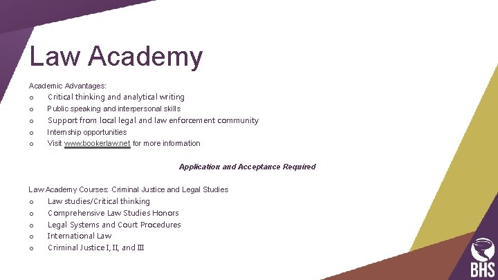 Law Academy Academic Advantages: o o o Critical thinking and analytical writing Public speaking