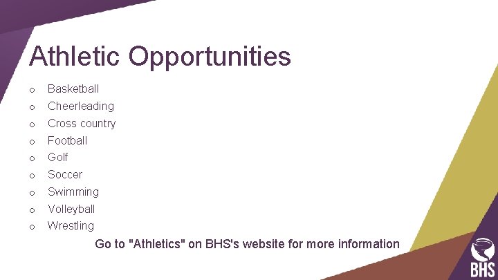 Athletic Opportunities o Basketball o Cheerleading o Cross country o Football o Golf o