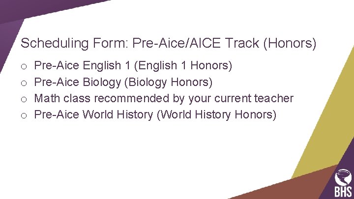 Scheduling Form: Pre-Aice/AICE Track (Honors) o o Pre-Aice English 1 (English 1 Honors) Pre-Aice