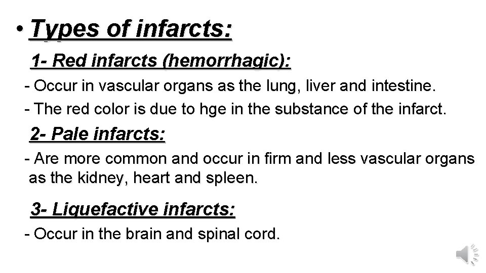  • Types of infarcts: 1 - Red infarcts (hemorrhagic): - Occur in vascular
