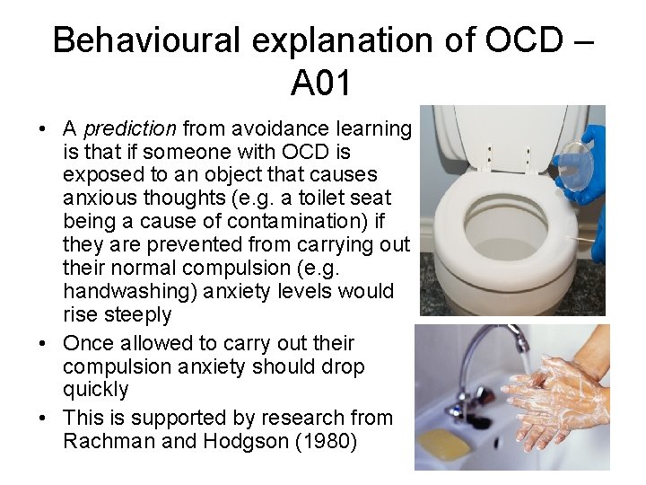 Behavioural explanation of OCD – A 01 • A prediction from avoidance learning is