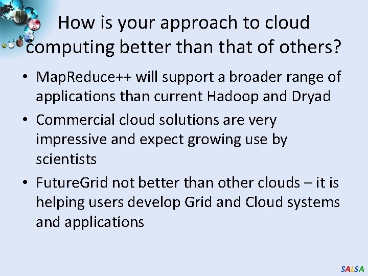 How is your approach to cloud computing better than that of others? • Map.