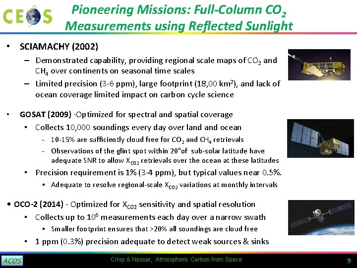 Pioneering Missions: Full-Column CO 2 Measurements using Reflected Sunlight • SCIAMACHY (2002) – Demonstrated