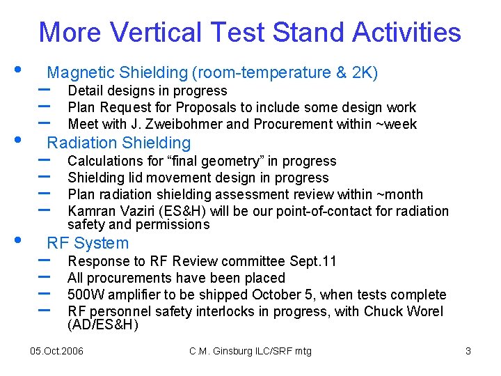 More Vertical Test Stand Activities • • • Magnetic Shielding (room-temperature & 2 K)