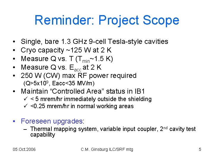 Reminder: Project Scope • • • Single, bare 1. 3 GHz 9 -cell Tesla-style