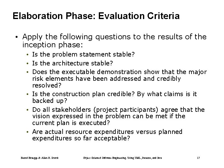 Elaboration Phase: Evaluation Criteria • Apply the following questions to the results of the