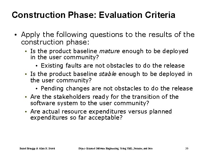 Construction Phase: Evaluation Criteria • Apply the following questions to the results of the