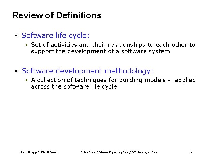 Review of Definitions • Software life cycle: • Set of activities and their relationships