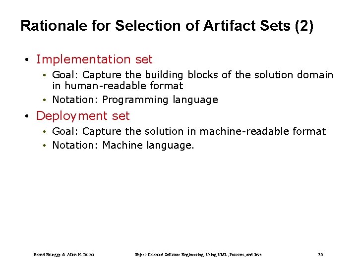 Rationale for Selection of Artifact Sets (2) • Implementation set • Goal: Capture the