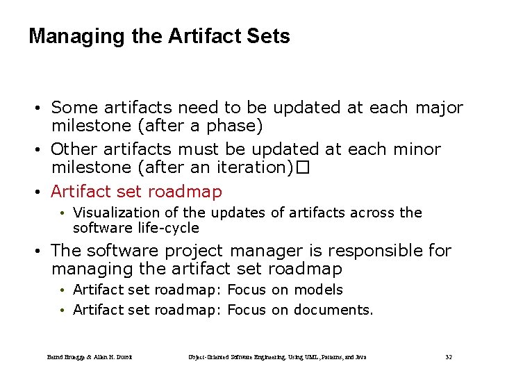 Managing the Artifact Sets • Some artifacts need to be updated at each major