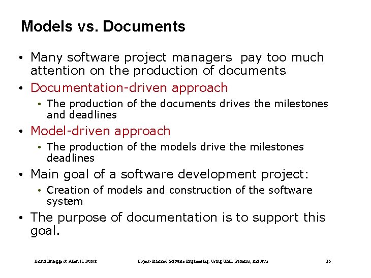Models vs. Documents • Many software project managers pay too much attention on the