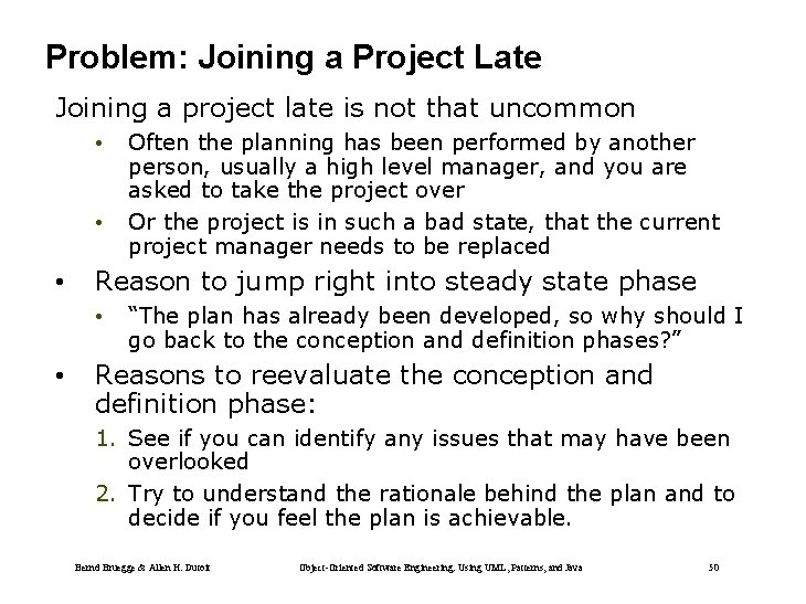Problem: Joining a Project Late Joining a project late is not that uncommon •