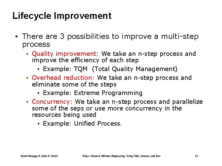 Lifecycle Improvement • There are 3 possibilities to improve a multi-step process • Quality