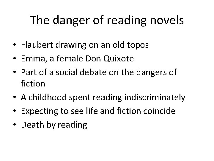 The danger of reading novels • Flaubert drawing on an old topos • Emma,