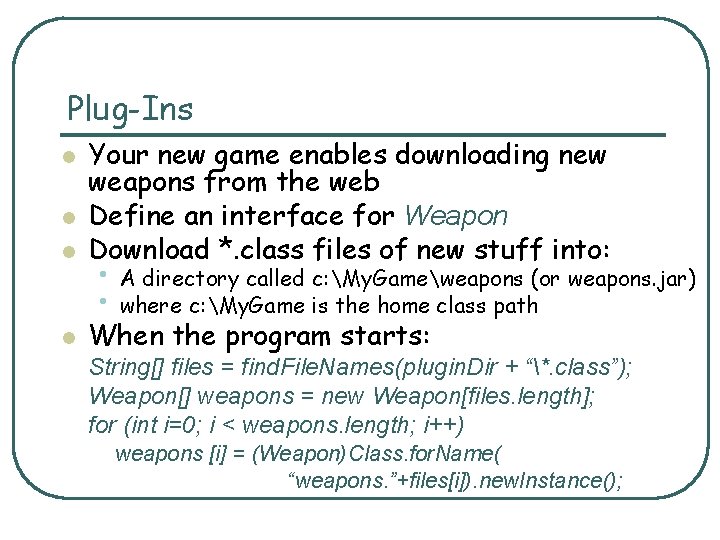 Plug-Ins l Your new game enables downloading new weapons from the web Define an