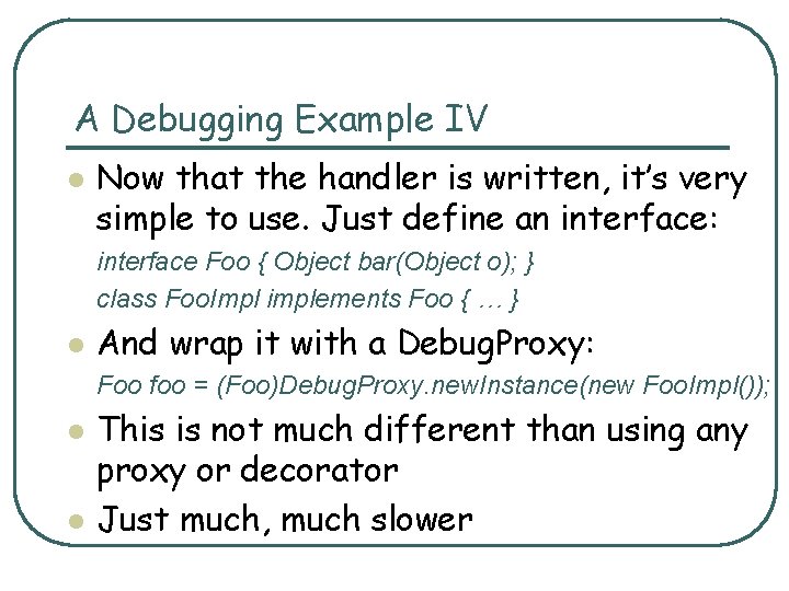 A Debugging Example IV l Now that the handler is written, it’s very simple