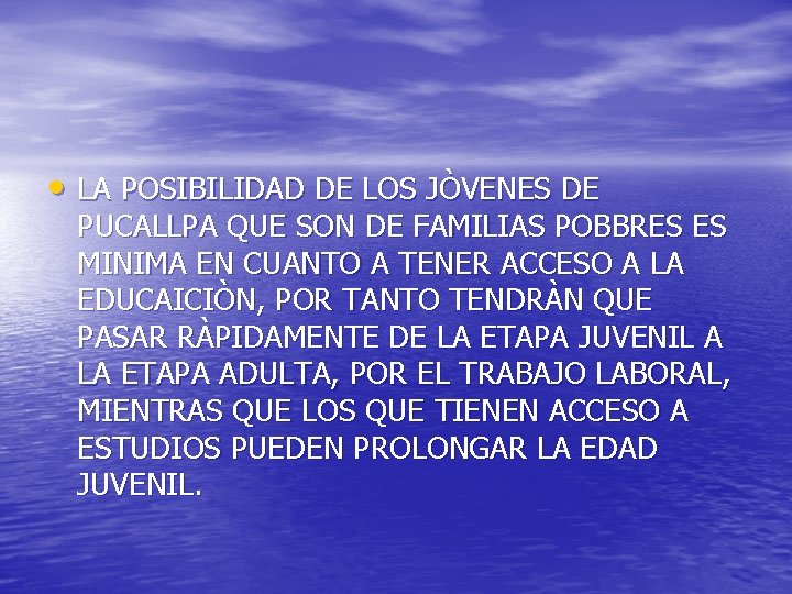  • LA POSIBILIDAD DE LOS JÒVENES DE PUCALLPA QUE SON DE FAMILIAS POBBRES