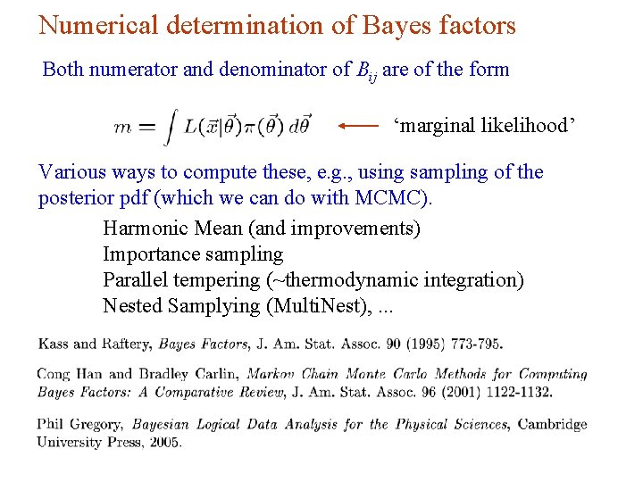 Numerical determination of Bayes factors Both numerator and denominator of Bij are of the
