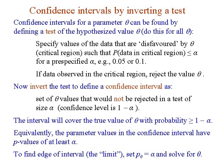Confidence intervals by inverting a test Confidence intervals for a parameter can be found