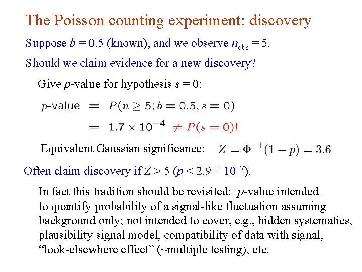 The Poisson counting experiment: discovery Suppose b = 0. 5 (known), and we observe
