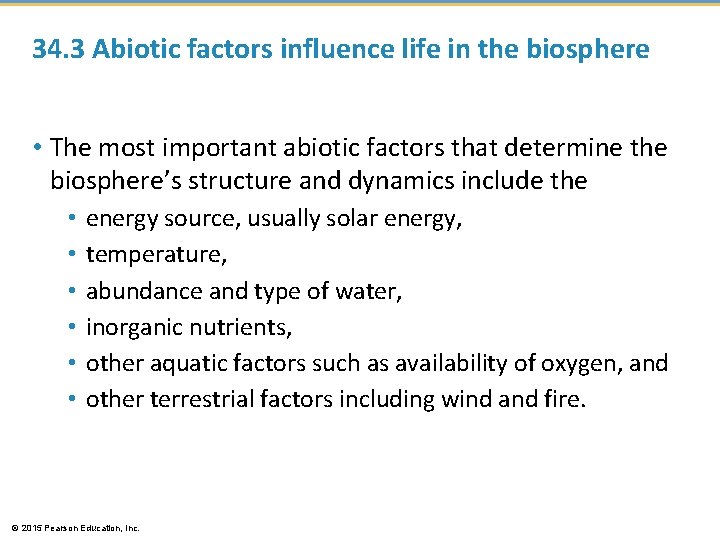 34. 3 Abiotic factors influence life in the biosphere • The most important abiotic 34. 3 Abiotic factors influence life in the biosphere • The most important abiotic