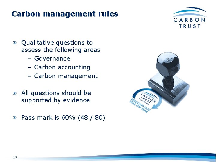 Carbon management rules Qualitative questions to assess the following areas – Governance – Carbon