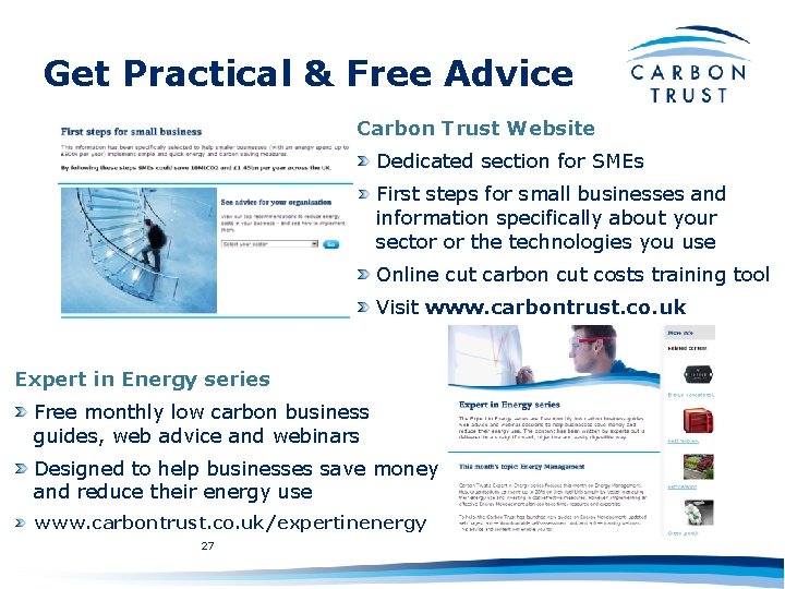 Get Practical & Free Advice Carbon Trust Website Dedicated section for SMEs First steps