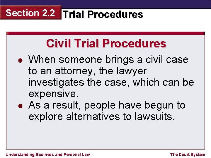 Section 2. 2 Trial Procedures Civil Trial Procedures When someone brings a civil case