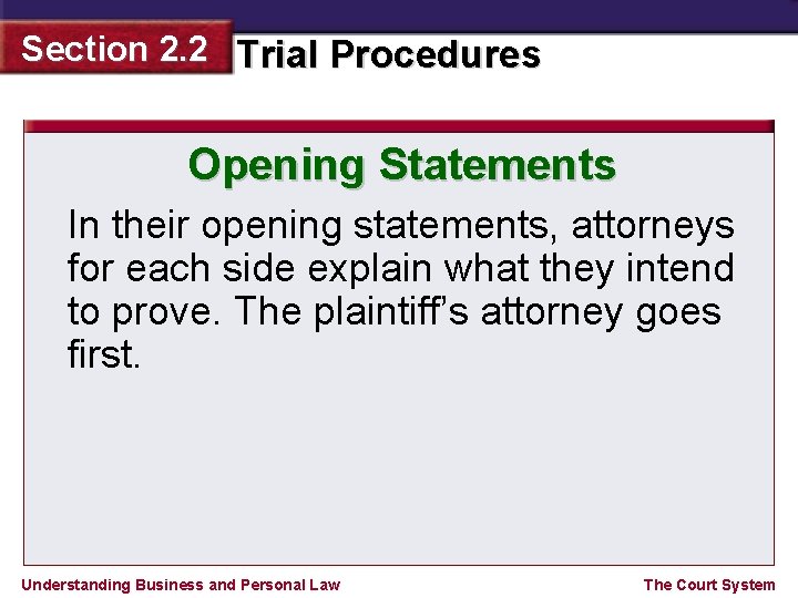 Section 2. 2 Trial Procedures Opening Statements In their opening statements, attorneys for each