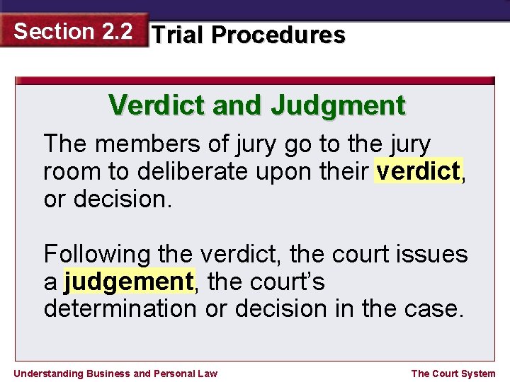 Section 2. 2 Trial Procedures Verdict and Judgment The members of jury go to