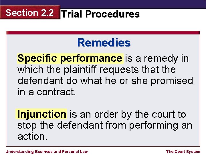 Section 2. 2 Trial Procedures Remedies Specific performance is a remedy in which the