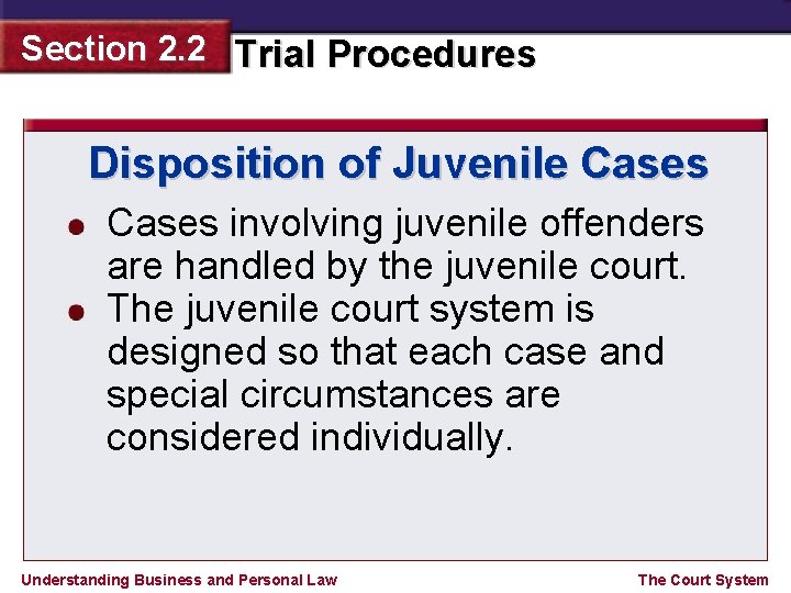 Section 2. 2 Trial Procedures Disposition of Juvenile Cases involving juvenile offenders are handled