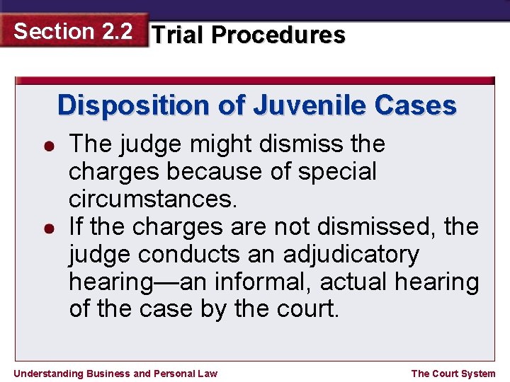 Section 2. 2 Trial Procedures Disposition of Juvenile Cases The judge might dismiss the