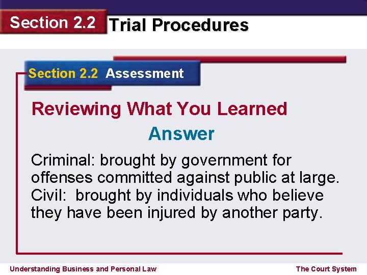 Section 2. 2 Trial Procedures Section 2. 2 Assessment Reviewing What You Learned Answer