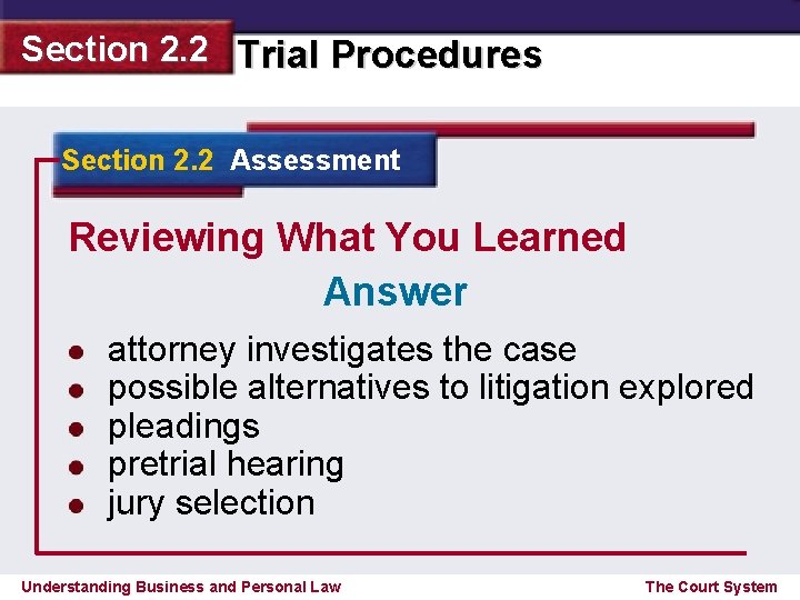 Section 2. 2 Trial Procedures Section 2. 2 Assessment Reviewing What You Learned Answer