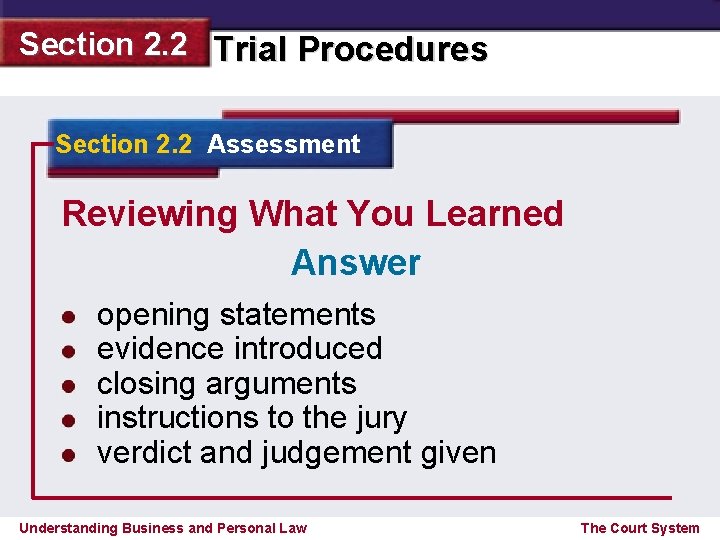 Section 2. 2 Trial Procedures Section 2. 2 Assessment Reviewing What You Learned Answer