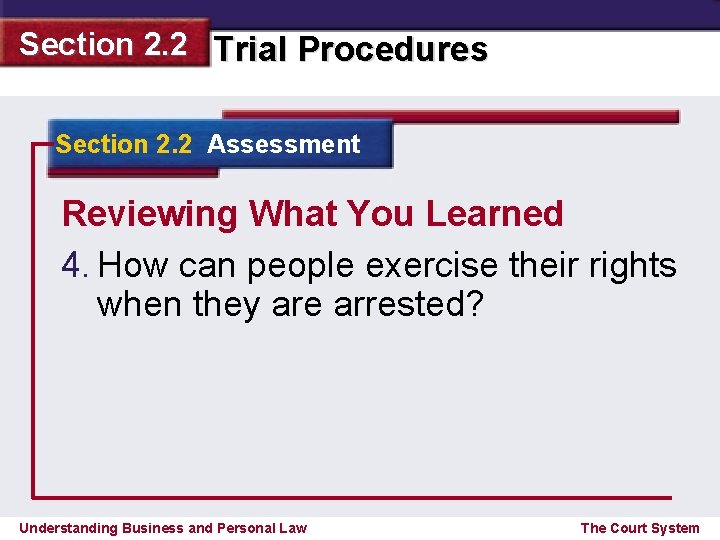 Section 2. 2 Trial Procedures Section 2. 2 Assessment Reviewing What You Learned 4.