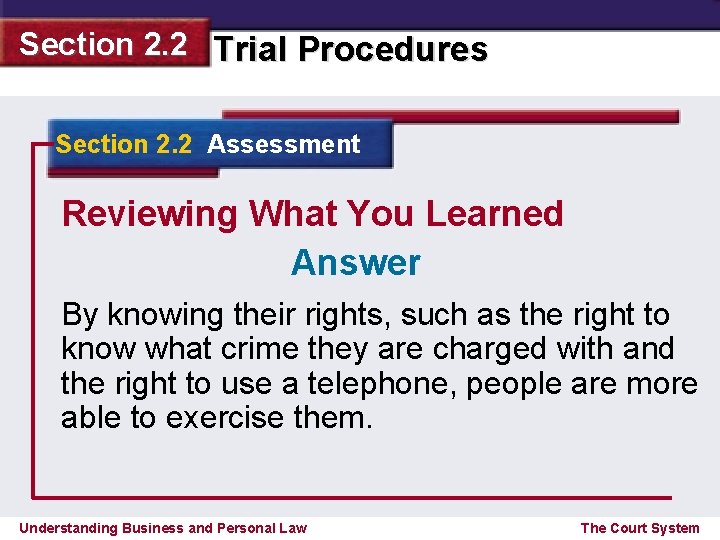 Section 2. 2 Trial Procedures Section 2. 2 Assessment Reviewing What You Learned Answer