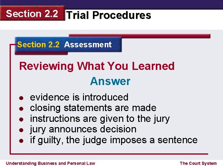 Section 2. 2 Trial Procedures Section 2. 2 Assessment Reviewing What You Learned Answer