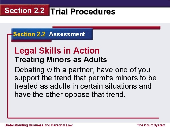 Section 2. 2 Trial Procedures Section 2. 2 Assessment Legal Skills in Action Treating