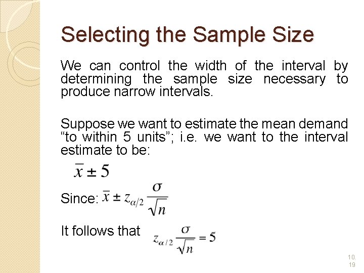 Selecting the Sample Size We can control the width of the interval by determining