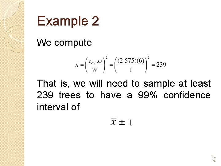 Example 2 We compute That is, we will need to sample at least 239