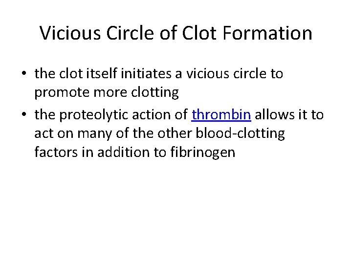 Vicious Circle of Clot Formation • the clot itself initiates a vicious circle to