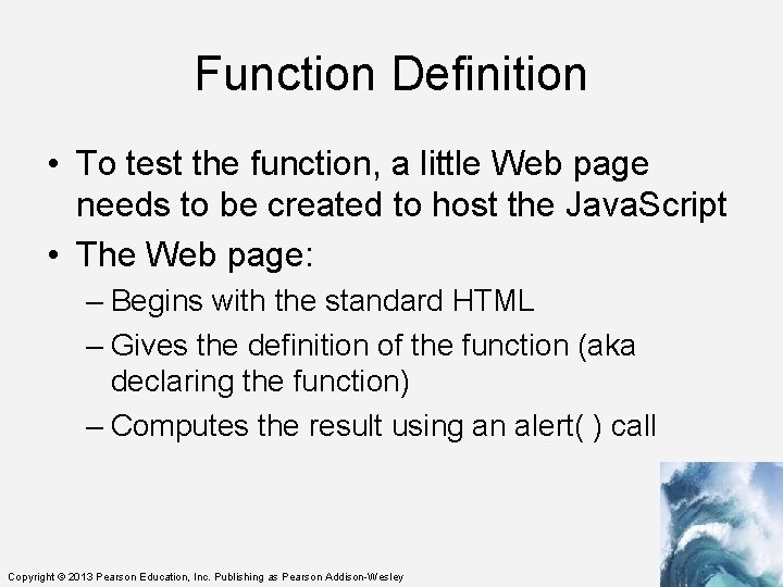 Function Definition • To test the function, a little Web page needs to be