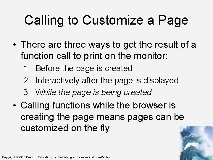 Calling to Customize a Page • There are three ways to get the result