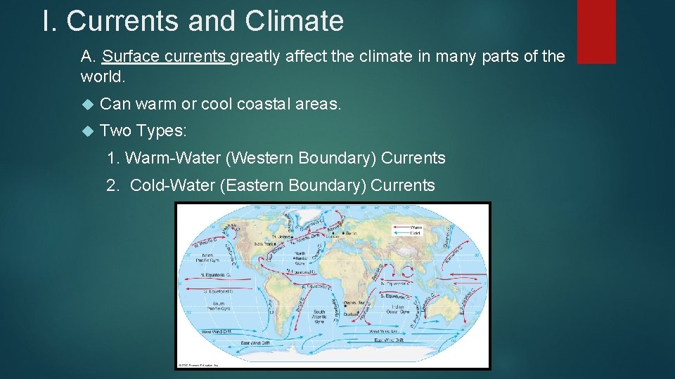 I. Currents and Climate A. Surface currents greatly affect the climate in many parts