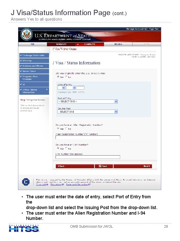 J Visa/Status Information Page (cont. ) Answers Yes to all questions • The user