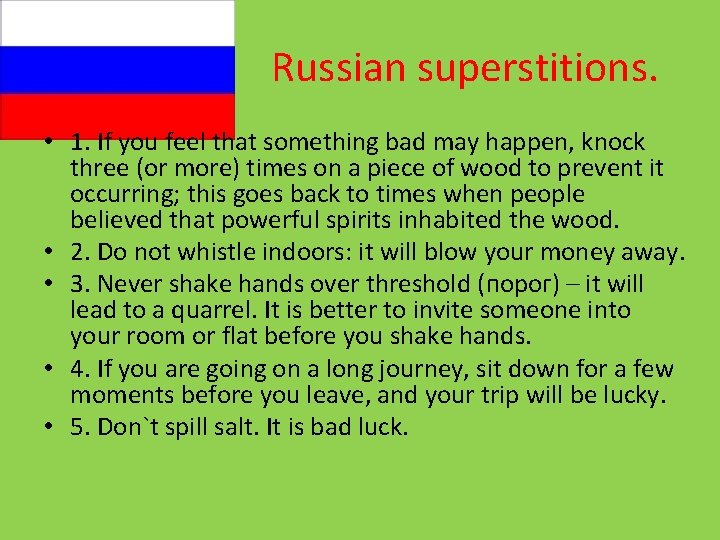 Russian superstitions. • 1. If you feel that something bad may happen, knock three